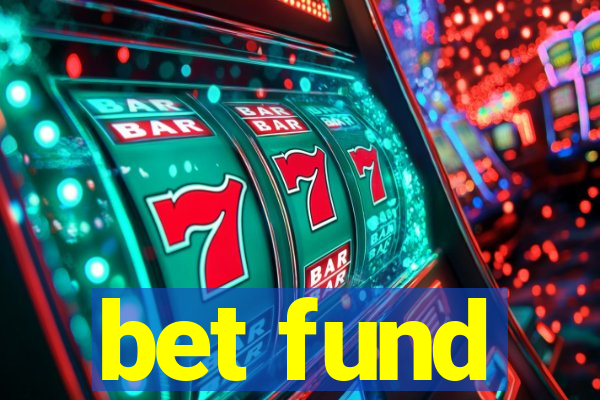 bet fund
